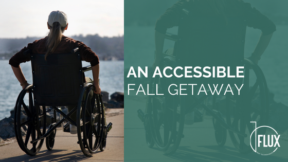 An Accessible Fall Getaway