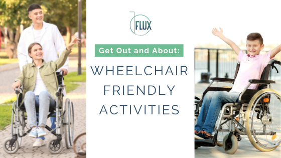 Get Out and About: Wheelchair Friendly Activities
