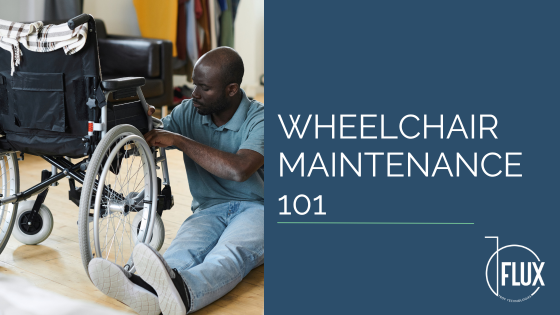 Wheelchair Maintenance 101