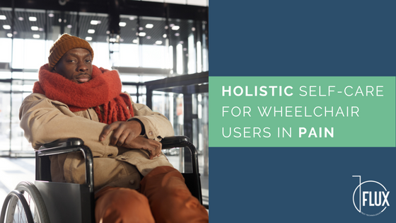 Holistic Self-care for Wheelchair Users in Pain